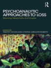 Psychoanalytic Approaches to Loss : Mourning, Melancholia and Couples - eBook