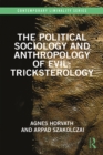 The Political Sociology and Anthropology of Evil: Tricksterology - eBook