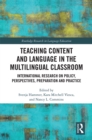 Teaching Content and Language in the Multilingual Classroom : International Research on Policy, Perspectives, Preparation and Practice - eBook