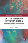 Cryptic Subtexts in Literature and Film : Secret Messages and Buried Treasure - eBook