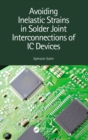 Avoiding Inelastic Strains in Solder Joint Interconnections of IC Devices - eBook