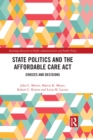 State Politics and the Affordable Care Act : Choices and Decisions - eBook