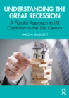 Understanding the Great Recession : A Pluralist Approach to US Capitalism in the 21st Century - eBook