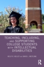 Teaching, Including, and Supporting College Students with Intellectual Disabilities - eBook