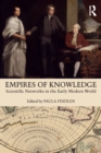 Empires of Knowledge : Scientific Networks in the Early Modern World - eBook