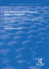 The Coventry Leet Book or Mayor's Register : Containing the records of the city Court Leet or View of frankpledge, A.D. 1420-1555 with divers other matters - eBook