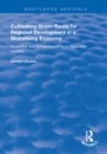 Cultivating Grass-Roots for Regional Development in a Globalising Economy : Innovation and Entrepreneurship in Organised Markets - eBook