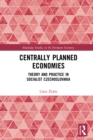 Centrally Planned Economies : Theory and Practice in Socialist Czechoslovakia - eBook