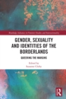 Gender, Sexuality and Identities of the Borderlands : Queering the Margins - eBook