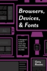 Browsers, Devices, and Fonts : A Designer's Guide to Fonts and How They Function on the Web - eBook