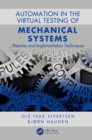Automation in the Virtual Testing of Mechanical Systems : Theories and Implementation Techniques - eBook