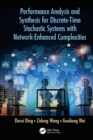 Performance Analysis and Synthesis for Discrete-Time Stochastic Systems with Network-Enhanced Complexities - eBook