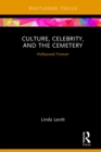 Culture, Celebrity, and the Cemetery : Hollywood Forever - eBook