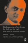 The Economics of the Good, the Bad and the Ugly : Secrets, Desires, and Second-Mover Advantages - eBook
