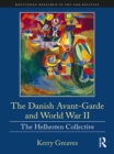 The Danish Avant-Garde and World War II : The Helhesten Collective - eBook