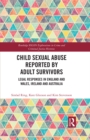 Child Sexual Abuse Reported by Adult Survivors : Legal Responses in England and Wales, Ireland and Australia - eBook