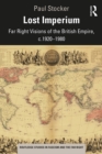 Lost Imperium : Far Right Visions of the British Empire, c.1920-1980 - eBook