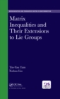 Matrix Inequalities and Their Extensions to Lie Groups - eBook