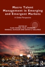 Macro Talent Management in Emerging and Emergent Markets : A Global Perspective - eBook