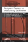 Design and Construction of Laboratory Gas Pipelines : A Practical Reference for Engineers and Professionals - eBook