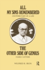 All My Sins Remembered : Another Part of a Life & The Other Side of Genius: Family Letters - eBook