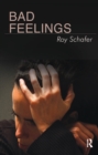 Bad Feelings : Selected Psychoanalytic Essays - eBook