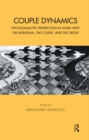 Couple Dynamics : Psychoanalytic Perspectives in Work with the Individual, the Couple, and the Group - eBook