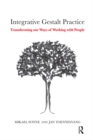 Integrative Gestalt Practice : Transforming our Ways of Working with People - eBook