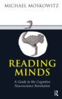 Reading Minds : A Guide to the Cognitive Neuroscience Revolution - eBook