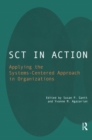 SCT in Action : Applying the Systems-Centered Approach in Organizations - eBook