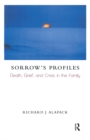 Sorrow's Profiles : Death, Grief, and Crisis in the Family - eBook