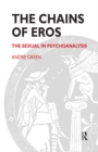 The Chains of Eros : The Sexual in Psychoanalysis - eBook