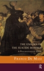 The Enigma of the Suicide Bomber : A Psychoanalytic Essay - eBook
