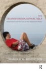 The Transformational Self : Attachment and the End of the Adolescent Phase - eBook