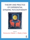Theory and Practice of Experiential Dynamic Psychotherapy - eBook