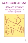 Ultimate Intimacy : The Psychodynamics of Jewish Mysticism - eBook
