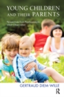 Young Children and their Parents : Perspectives from Psychoanalytic Infant Observation - eBook