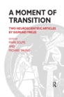 A Moment of Transition : Two Neuroscientific Articles by Sigmund Freud - eBook