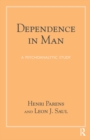 Dependence in Man : A Psychoanalytic Study - eBook