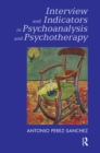Interview and Indicators in Psychoanalysis and Psychotherapy - eBook