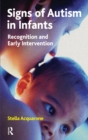 Signs of Autism in Infants : Recognition and Early Intervention - eBook