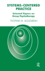 Systems-Centered Practice : Selected Papers on Group Psychotherapy - eBook