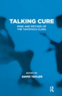 Talking Cure : Mind and Method of the Tavistock Clinic - eBook