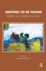Waiting To Be Found : Papers on Children in Care - eBook