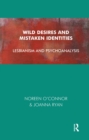 Wild Desires and Mistaken Identities : Lesbianism and Psychoanalysis - eBook