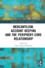 Mercantilism, Account Keeping and the Periphery-Core Relationship - eBook