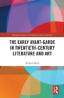 The Early Avant-Garde in Twentieth-Century Literature and Art - eBook