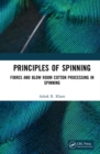Principles of Spinning : Fibres and Blow Room Cotton Processing in Spinning - eBook