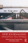 New Journalisms : Rethinking Practice, Theory and Pedagogy - eBook