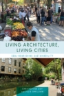 Living Architecture, Living Cities : Soul-Nourishing Sustainability - eBook
